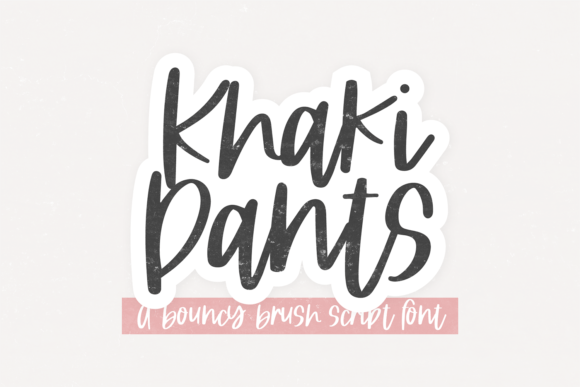 Khaki Pants: A Stylish Brush Font for Modern Designs